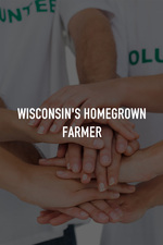 Wisconsin's Homegrown Farmer