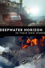 Deepwater Horizon In Their Own Words