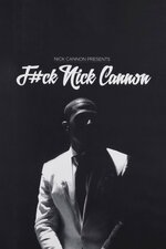 Nick Cannon: F--k Nick Cannon