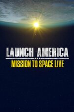 Launch America: Mission to Space Live