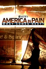 America in Pain: What Comes Next? (An ABC News Special)