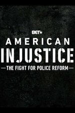 American Injustice: The Fight for Police Reform