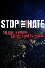 Stop the Hate: The Rise in Violence Against Asian Americans