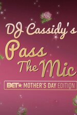 DJ Cassidy's Pass The Mic: BET Mother's Day Edition