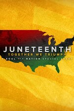 Juneteenth: Together We Triumph -- A Soul of a Nation Special Event