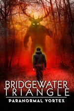 Bridgewater Triangle: Paranormal Vortex