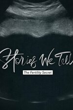 Stories We Tell: The Fertility Secret