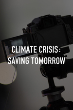 Climate Crisis: Saving Tomorrow