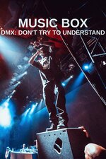 Music Box: DMX: Don't Try To Understand